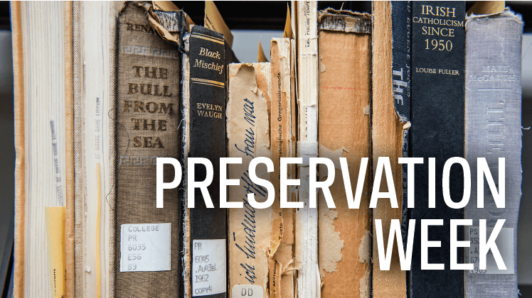 Preservation Week 2023: Tips from the Hesburgh Libraries Preservation Team