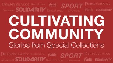 This exhibit explores stories of survival, contemplation, competition, protest, learning, and literary creation from seven distinct collections in Special Collections.