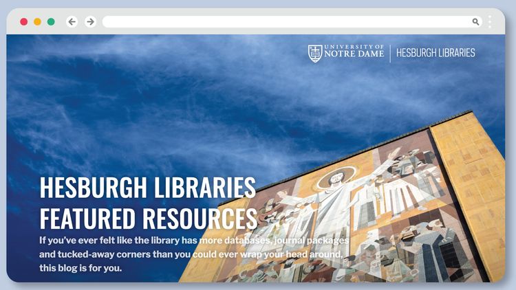  Hesburgh Libraries launches new Featured Resources blog