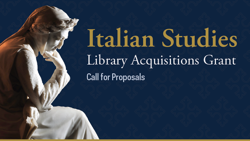 Event: Call for Proposals: The Italian Studies Library Acquisitions Grant